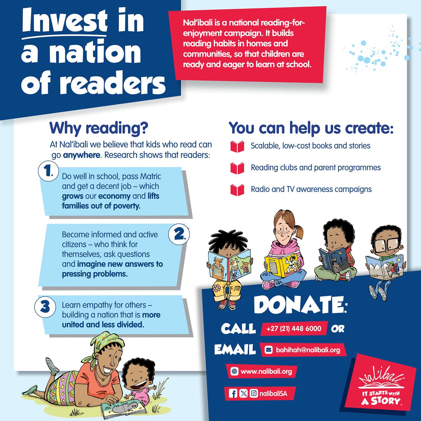Nal'ibali aims to spark a love of stories, build language and literacy skills, and promote a lifelong reading culture in homes, schools, and communities across South Africa. Our reading-for-enjoyment campaign encourages the use of home languages to nurture and strengthen a reading culture in children as home language is transparent, easy to learn, and the first language with which children connect, allowing them to socialise and make sense of the world around them.
Nal'ibali needs your help to continue providing reading materials for children in their mother tongue, facilitate literacy training workshops to equip various communities, and drive initiatives to instill a love of reading among South African children.
To support Nal'ibali's efforts to grow literacy in South Africa, donate here: https://shorturl.at/KmVqW
#education #stories #nalibali #readingcommunity #literacyinsouthafrica #ReadingForFun #readingmaterials #readers #readingchildren #childrensbooks #childrensbookillustration #childdevelopment