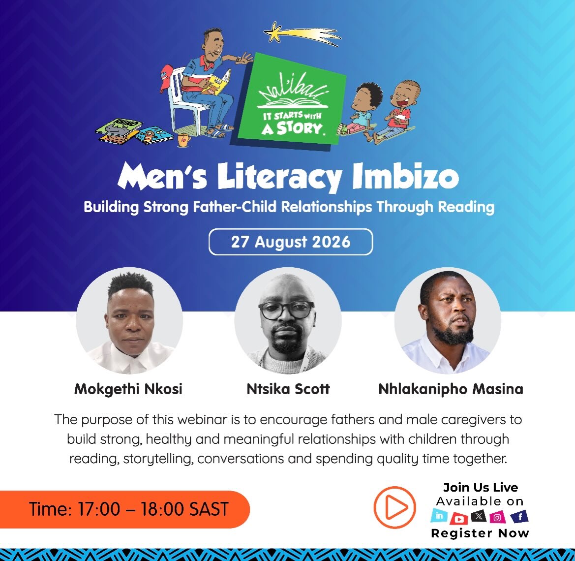 Something powerful is coming.

Join us for the 9th Men’s Literacy Imbizo as we bring men together to explore the power of reading, fatherhood and stronger relationships with children.

Stay tuned. More details coming soon.