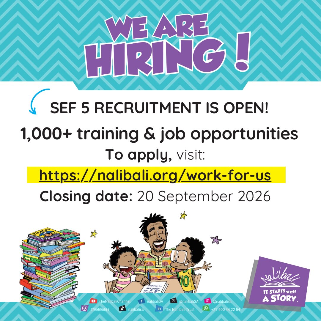 SEF 5 recruitment is now open!

More than 1,000 training and job opportunities are being created through our Social Employment Fund (SEF) programme, supporting people to contribute to literacy in their communities.

If you’re passionate about reading, storytelling and creating opportunities for children to thrive, SEF 5 could be your opportunity to make a difference while gaining valuable experience.

Apply now and be part of the next SEF cohort.

Find the available opportunities and application details here:
nalibali.org/work-for-us/

Don’t miss out. Share this with someone who should apply.